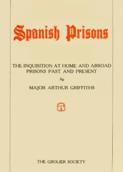 Spanish Prisons . The Inquisition At Home And Abroad, Prisons Past And Present