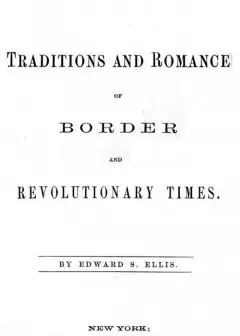 Tales, Traditions And Romance Of Border And Revolutionary Times