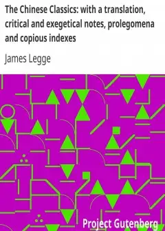 The Chinese Classics. With A Translation, Critical And Exegetical Notes, Prolegomena And C