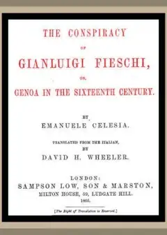 The Conspiracy Of Gianluigi Fieschi, Or, Genoa In The Sixteenth Century