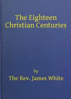 The Eighteen Christian Centuries