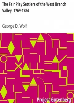 The Fair Play Settlers Of The West Branch Valley, 1769-1784 . A Study Of Frontier Ethnogra
