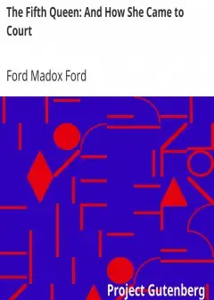 The Fifth Queen. And How She Came To Court