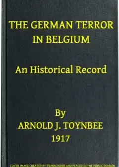 The German Terror In Belgium. An Historical Record