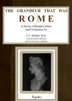 The Grandeur That Was Rome. A Survey Of Roman Culture And Civilisation