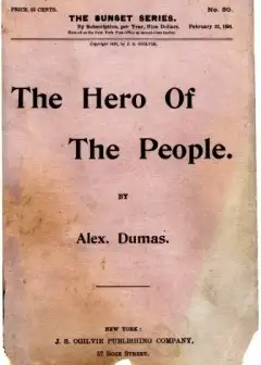 The Hero Of The People. A Historical Romance Of Love, Liberty And Loyalty