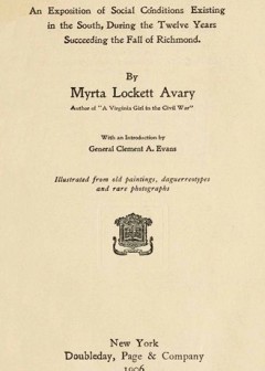 Dixie After The War . An Exposition Of Social Conditions Existing In The South, During The