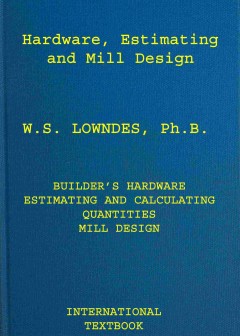 Hardware, Estimating, And Mill Design