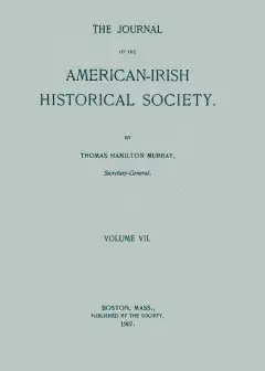 The Journal Of The American-Irish Historical Society, Vol. Vii, 1907