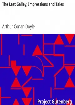 The Last Galley; Impressions And Tales