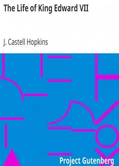 The Life Of King Edward Vii . With A Sketch Of The Career Of King George V