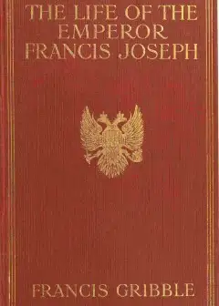 The Life Of The Emperor Francis Joseph