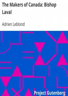 The Makers Of Canada. Bishop Laval