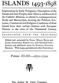 The Philippine Islands, 1493-1898, Volume 43, 1670-1700 . Explorations By Early Navigators
