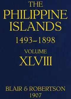 The Philippine Islands, 1493-1898. Volume 48, 1751-1765 . Explorations By Early Navigators
