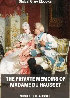 The Private Memoirs Of Madame Du Hausset
