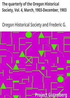 The Quarterly Of The Oregon Historical Society, Vol. 4, March, 1903-December, 1903