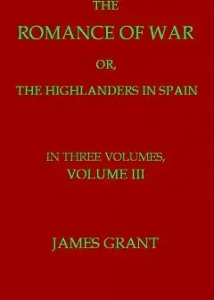 The Romance Of War; Or, The Highlanders In Spain, Volume 3 (Of 3)