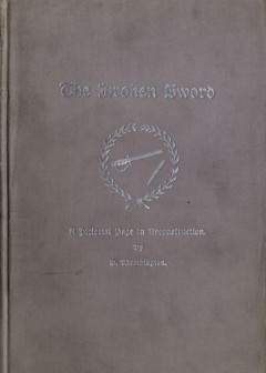 The Broken Sword; Or, A Pictorial Page In Reconstruction