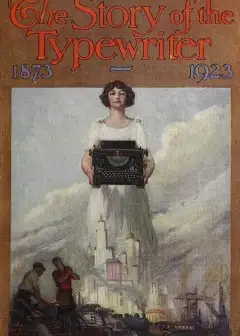 The Story Of The Typewriter, 1873-1923