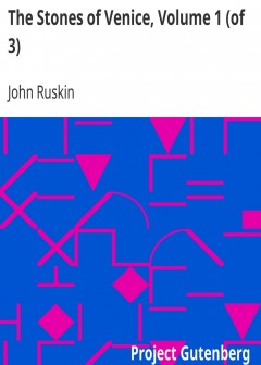 The Stones Of Venice, Volume 1 (Of 3)