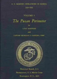 U.s. Marine Operations In Korea, 1950-1953, Volume 1 (Of 5) . The Pusan Perimeter
