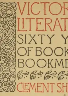 Victorian Literature. Sixty Years Of Books And Bookmen