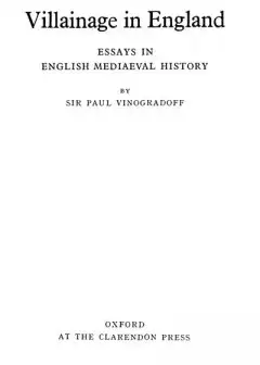 Villainage In England. Essays In English Mediaeval History