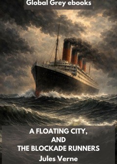 A Floating City, And, The Blockade Runners