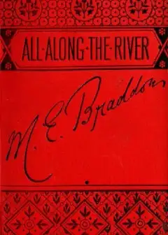 All Along The River. A Novel