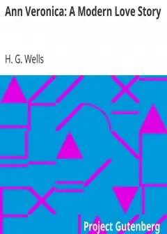 Ann Veronica. A Modern Love Story