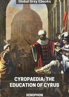 Cyropaedia. The Education Of Cyrus