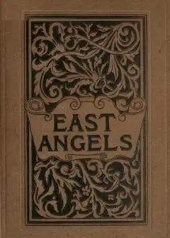 East Angels. A Novel