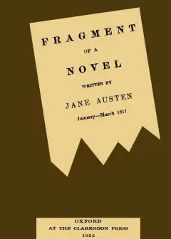 Fragment Of A Novel Written By Jane Austen, January-March 1817