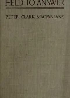 Held To Answer. A Novel