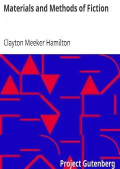 Materials And Methods Of Fiction . With An Introduction By Brander Matthews