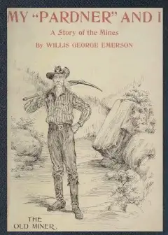 My .pardner. And I (Gray Rocks). A Story Of The Middle-West