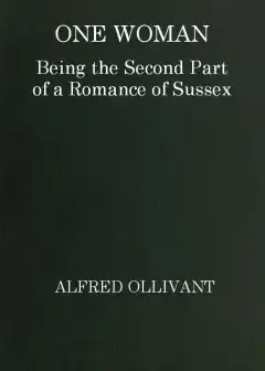 One Woman. Being The Second Part Of A Romance Of Sussex
