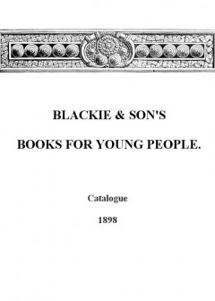 Blackie & Son’S Books For Young People, Catalogue - 1898