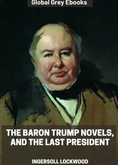 The Baron Trump Novels, And The Last President