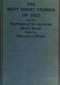 The Best Short Stories Of 1925, And The Yearbook Of The American Short Story