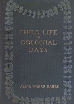 Child Life In Colonial Days