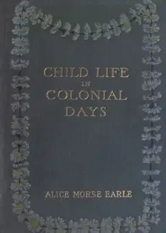 Child Life In Colonial Days