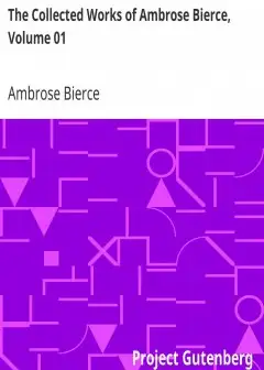 The Collected Works Of Ambrose Bierce, Volume 01