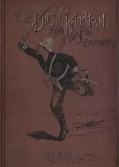 The Dash For Khartoum. A Tale Of The Nile Expedition