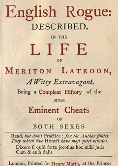 The English Rogue. Described In The Life Of Meriton Latroon, A Witty Extravagant