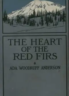 The Heart Of The Red Firs. A Story Of The Pacific Northwest