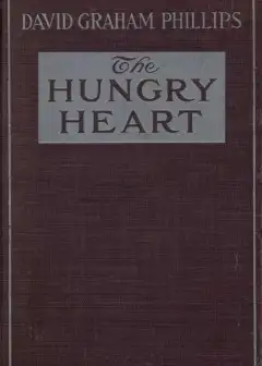 The Hungry Heart. A Novel