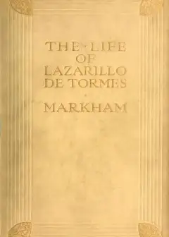 The Life Of Lazarillo De Tormes . His Fortunes & Adversities; With A Notice Of The Mendoza