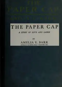 The Paper Cap. A Story Of Love And Labor